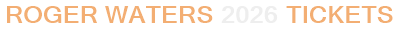 Roger Waters 2026 Tickets